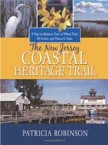 Stock image for The New Jersey Coastal Heritage Trail: A Top-to- Bottom Tour of More Than 50 Scenic and Historic Sites for sale by Front Cover Books