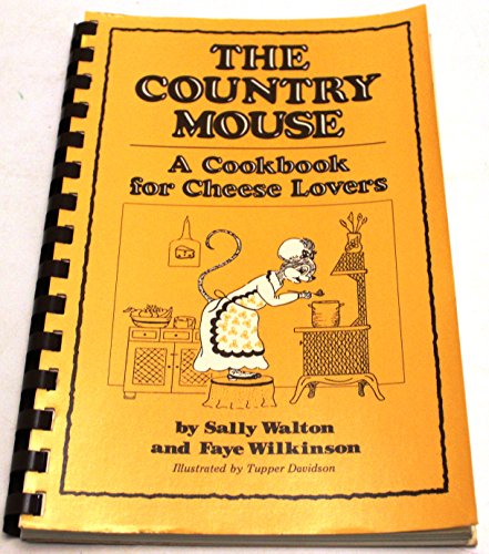 9780937552100: The Country Mouse: Cookbook for Cheese Lovers