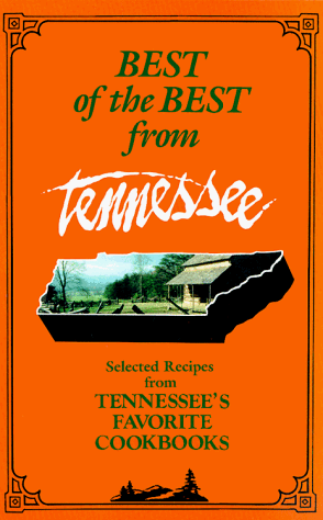 Stock image for Best of the Best from Tennessee: Selected Recipes from Tennessee's Favorite Cookbooks for sale by Front Cover Books