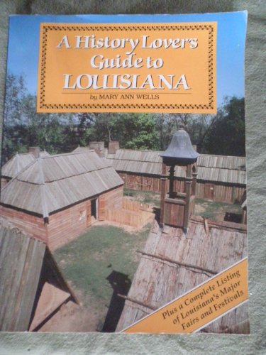 A history Lovers Guide to Louisiana