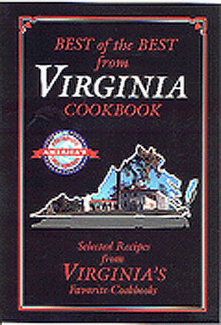 Beispielbild fr Best of the Best from Virginia Cookbook: Selected Recipes from Virginia's Favorite Cookbooks zum Verkauf von SecondSale