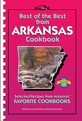 Best of the Best from Arkansas Cookbook: Selected Recipes from Arkansas' Favorite Cookbooks (9780937552438) by McKee, Gwen; Moseley, Barbara