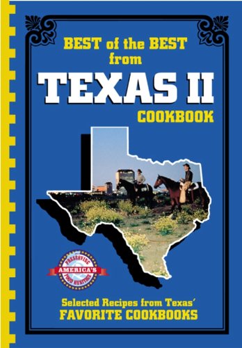 Best of the Best from Texas Cookbook II: Selected Recipes from Texas's Favorite Cookbooks (9780937552629) by McKee, Gwen; Moseley, Barbara