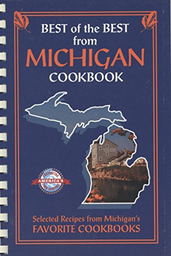 Beispielbild fr Best of the Best from Michigan : Selected Recipes from Michigan's Favorite Cookbooks zum Verkauf von Better World Books