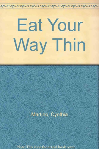 Imagen de archivo de Eat Your Way Thin a la venta por Wonder Book