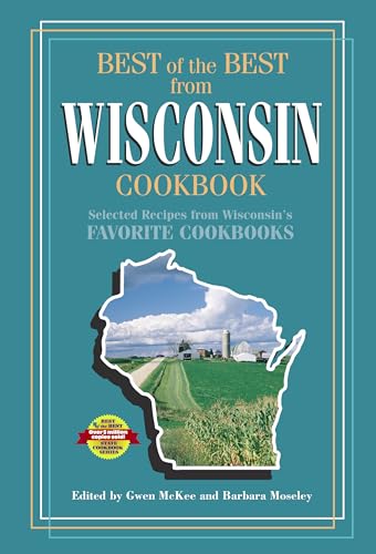 

Best of the Best from Wisconsin : Selected Recipes from Wisconsin's Favorite Cookbooks