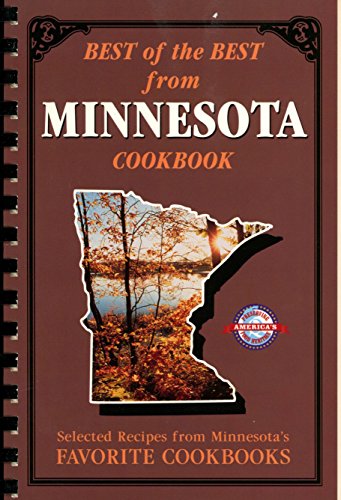Imagen de archivo de Best of the Best from Minnesota: Selected Recipes from Minnesota's Favorite Cookbooks a la venta por SecondSale