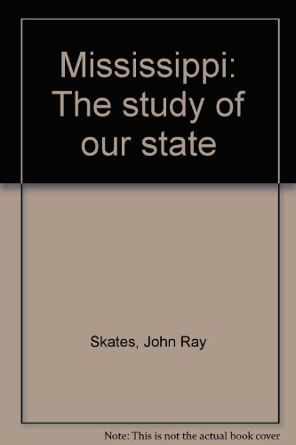 Stock image for Mississippi: The study of our state for sale by SecondSale