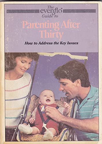 Stock image for The Evenflo guide to parenting after thirty (The Evenflo book series) for sale by SecondSale