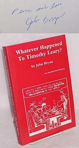 Whatever Happened to Timothy Leary? - Signed