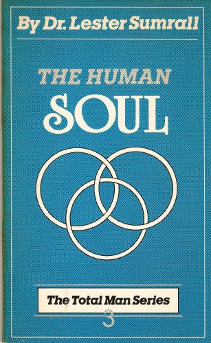 9780937580363: The Human Soul: No. 3 in the Total Man Series