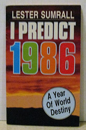9780937580455: I predict 1986: A year of world destiny