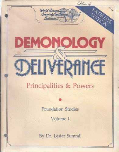Stock image for Demonology & Deliverance: Principalities & powers, Volume I, STUDY GUIDE for sale by Book Deals