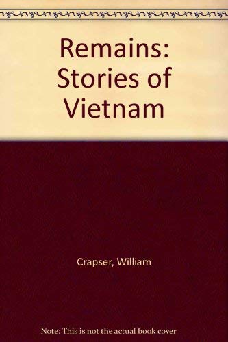 Imagen de archivo de Remains: Stories of Vietnam a la venta por Old Book Shop of Bordentown (ABAA, ILAB)
