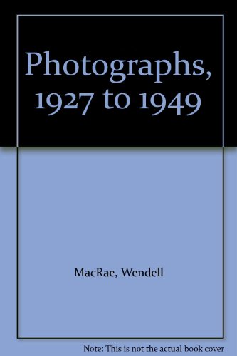 Wendell MacRae, Photographs: 1927 to 1949 (Signed Limited Edition, with original signed photograph) - MacRae, Wendell] Scotia W. MacRae (as told to, introduction); Lee D. Witkin (opening remark) and Anita MacRae Feagles (foreword)