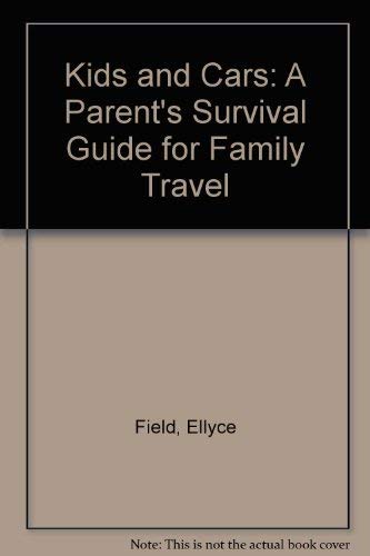 Beispielbild fr Kids and Cars : A Parent's Survival Guide for Family Travel zum Verkauf von Better World Books