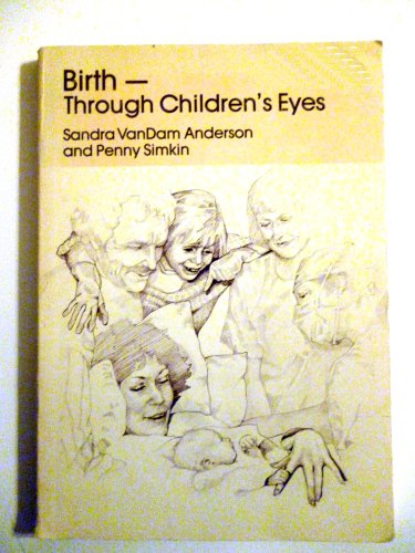 Imagen de archivo de Birth-Through Children's Eyes a la venta por ThriftBooks-Dallas