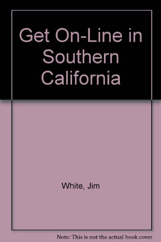 Imagen de archivo de Get On-Line in Southern California a la venta por Books From California