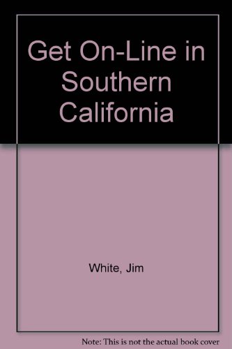 Stock image for Get On-Line in Southern California for sale by Books From California