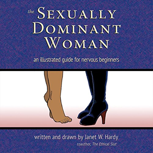 Beispielbild fr The Sexually Dominant Woman : An Illustrated Guide for Nervous Beginners zum Verkauf von Better World Books