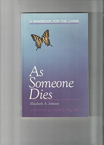 Imagen de archivo de As Someone Dies: A Handbook for the Living/105 a la venta por Thomas F. Pesce'