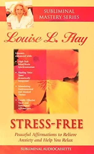 Stress-Free: Peaceful Affirmations to Relieve Anxiety and Help You Relax (The Subliminal Series/Audio Cassette/703) (9780937611722) by Hay, Louise L.