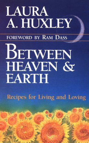 Beispielbild fr Between Heaven and Earth: Recipes for Living and Loving/120 zum Verkauf von GF Books, Inc.