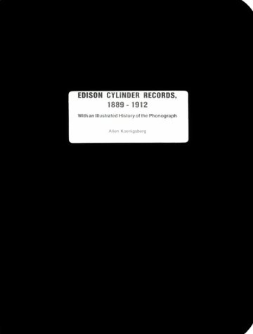 9780937612071: Edison Cylinder Records 1889-1912 Within Illustrated History