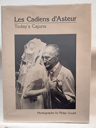 Stock image for Les Cadiens d'Asteur =: Today's Cajuns : photographs for sale by Half Price Books Inc.