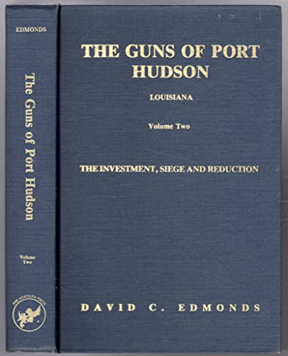Beispielbild fr Guns of Port Hudson. Volume Two The Investment, Siege and Reduction zum Verkauf von Book Stall of Rockford, Inc.