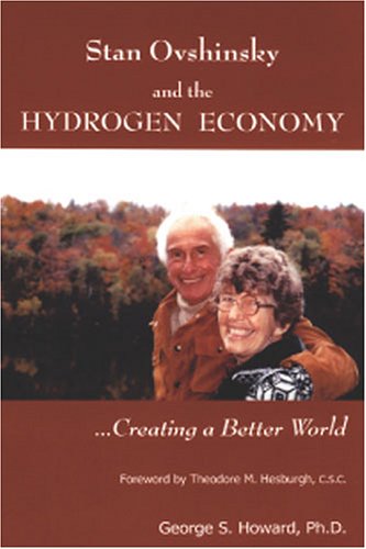 Stock image for Stan Ovshinsky and the Hydrogen Economy : Creating a Better World for sale by Better World Books