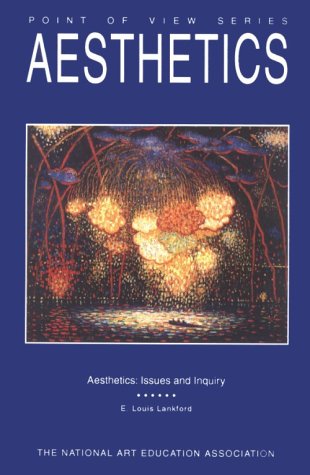 Aesthetics: Issues and Inquiry (9780937652602) by Lankford, E. Louis