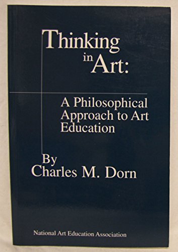 Beispielbild fr Thinking in Art : A Philosophical Approach to Art Education zum Verkauf von Better World Books