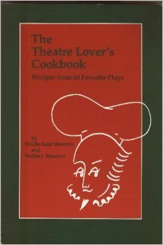 Beispielbild fr The Theatre Lover's Cookbook: Recipes from 60 Favorite Plays zum Verkauf von Books From California