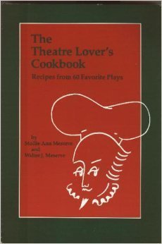 9780937657119: Theatre Lover's Cookbook: Recipes from 60 Favorite Plays