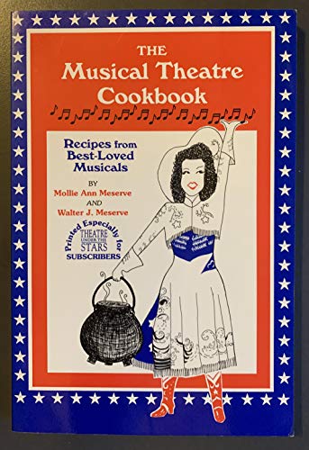 Beispielbild fr The Musical Theatre Cookbook : Recipes from Best Loved Musicals zum Verkauf von Better World Books