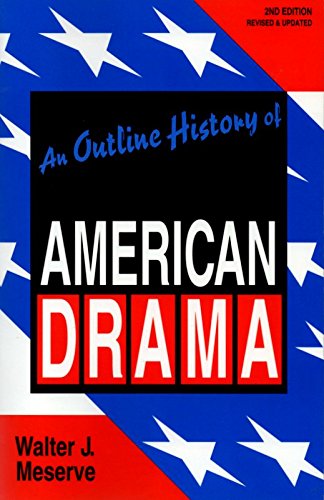 Beispielbild fr An Outline History of American Drama : 2nd Edition, Revised and Updated zum Verkauf von Better World Books