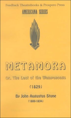 Metamora: Or, the Last of the Wampanoags (9780937657249) by Stone, John Augustus