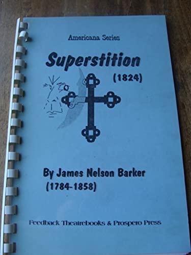 Superstition: 1824 (9780937657386) by Barker, James Nelson