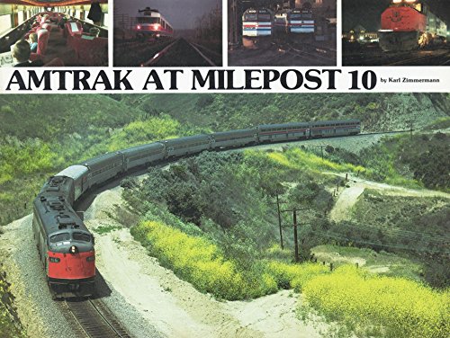 Stock image for Amtrak at Mile Post Ten [Jun 01, 1981] Zimmerman, K. for sale by Kazoo Books LLC