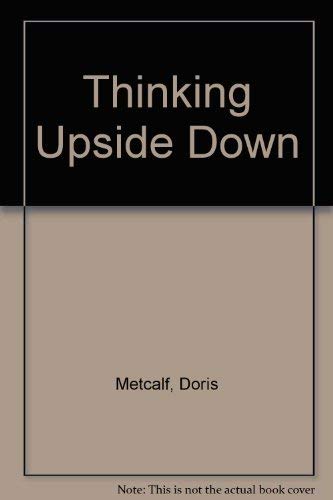 Stock image for Thinking Upside Down for sale by Basement Seller 101