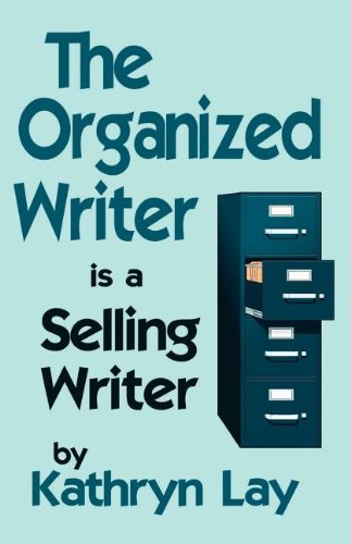 Stock image for The Organized Writer is a Selling Writer for sale by Half Price Books Inc.