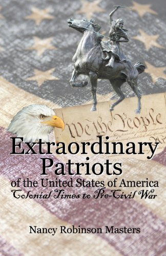 Stock image for Extraordinary Patriots of the United States of American: Colonial Times to Pre-Civil War for sale by HPB-Diamond