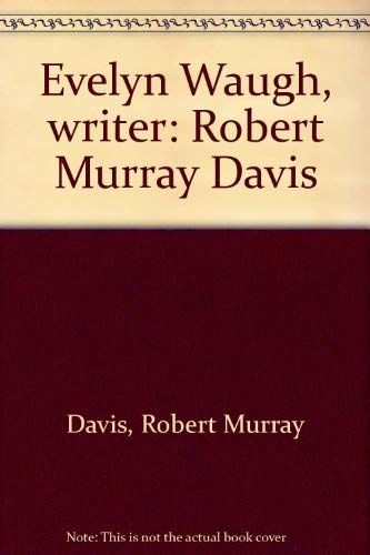 9780937664001: Evelyn Waugh, writer: Robert Murray Davis