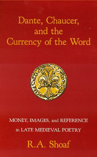 Beispielbild fr Dante, Chaucer and the Currency of the Word : Money, Images and Reference in Late Medieval Poetry zum Verkauf von Better World Books