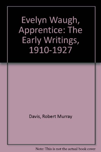 Stock image for Evelyn Waugh, Apprentice: The Early Writings, 1910-1927 for sale by ThriftBooks-Dallas