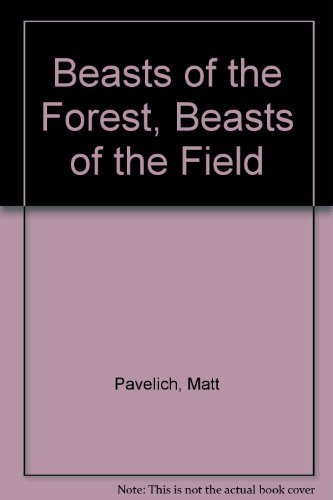 Imagen de archivo de Beasts of the Forest, Beasts of the Field a la venta por river break books