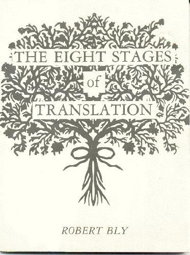 The eight stages of translation: With a selection of poems and translations (Poetics series) (9780937672105) by Bly, Robert
