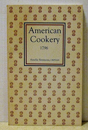 Stock image for American Cookery by Amelia Simmons, Orphan for sale by Ergodebooks