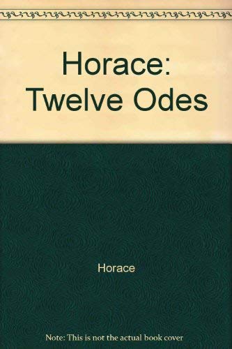 Horace: Twelve Odes